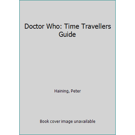 Pre-Owned Doctor Who: The Time-Traveller's Guide (Hardcover) 0491034970 9780491034975