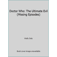 thumbnail image 1 of Pre-Owned Doctor Who: The Ultimate Evil (Missing Episodes) (Paperback) 0426203380 9780426203384, 1 of 1