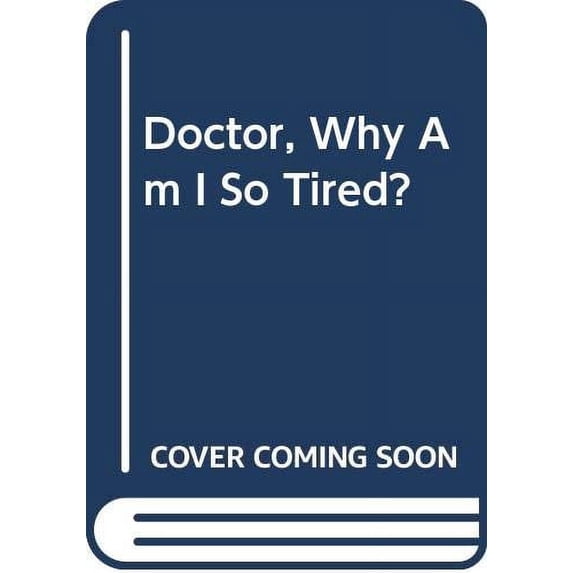 Pre-Owned Doctor, Why Am I So Tired? (Unknown) 0449145786 9780449145784