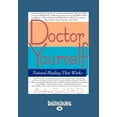 thumbnail image 1 of Doctor Yourself : Natural Healing That Works: Easyread Large Edition, 1 of 1