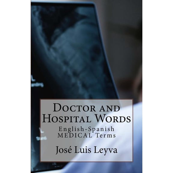 Doctor and Hospital Words: English-Spanish Medical Terms (Paperback)