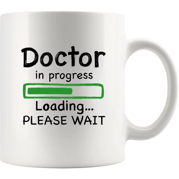 Doctor in Progress Loading Doctor Mug Funny Future DR Graduation Gift To Medical Doctorate Student PhD Coffee Ceramic Cup Drinkware (White, 11 oz)