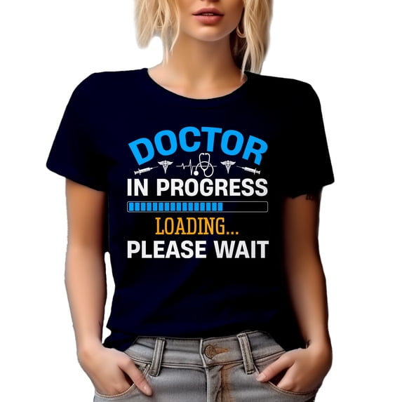 Doctor in Progress, Loading, Please Wait - Med School Student Graduation, Navy Blue T-Shirt, Small