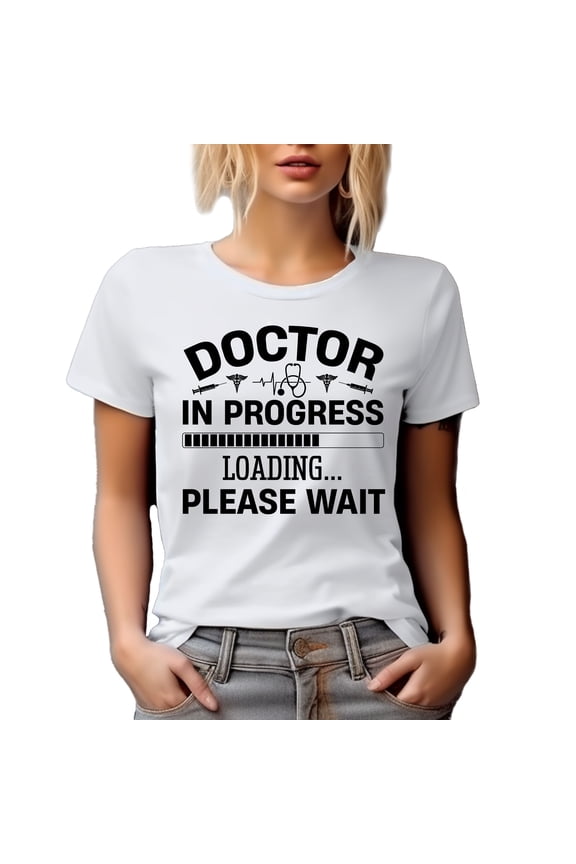 Doctor in Progress, Loading, Please Wait, Med School Student Graduation, White T-Shirt, 3XL