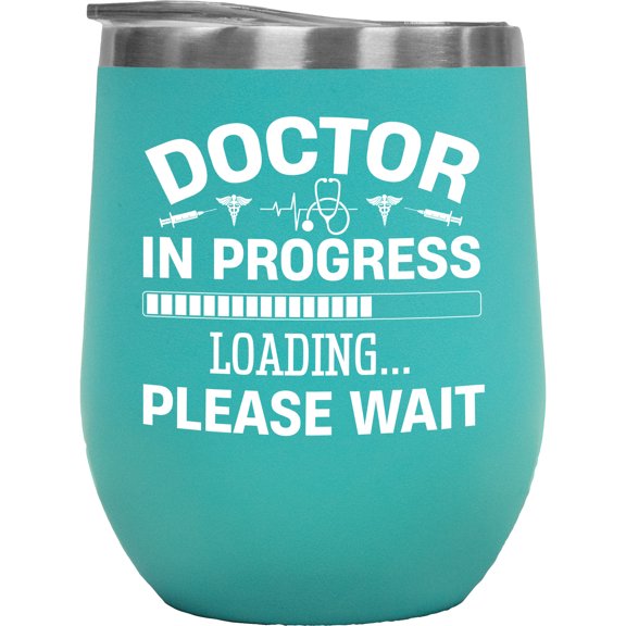 Doctor in Progress, Loading, Please Wait - Med School Student Graduation or Graduate, Mint 12oz Wine Tumbler