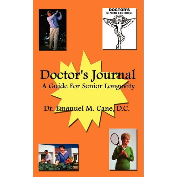 Doctor's Journal: A Guide for Senior Longevity, (Paperback)