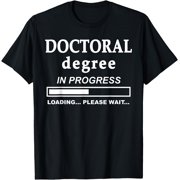 Doctoral Degree Loading Future Doctor Doctoral Student Phd T-Shirt