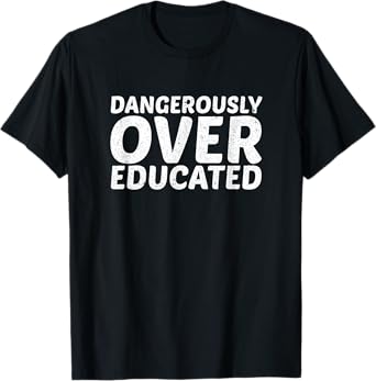 T-shirt "Dangerously Overeducated" - Unisex - Coton - Taille Regular - Neuf Avec étiquettes