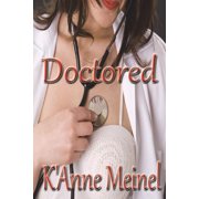 Doctored (Paperback) by K'Anne Meinel