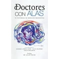 thumbnail image 1 of Doctores Con Alas: 12 Historias De MÃ©dicos Migrantes, (Hardcover), 1 of 1