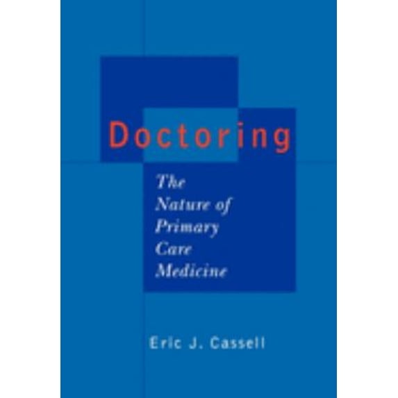 Pre-Owned Doctoring: The Nature of Primary Care Medicine (Hardcover) 0195113233 9780195113235