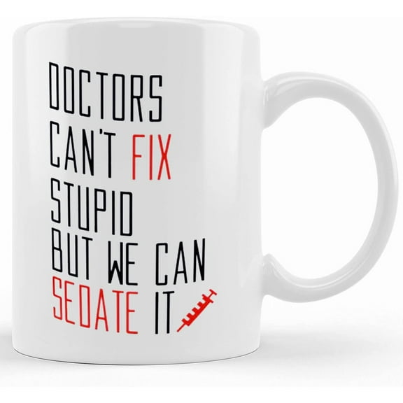 Doctors Can't Fix Stupid Mug, Ceramic Novelty Coffee Mug, Tea Cup, Gift Present For Birthday, Christmas Thanksgiving Festival, 11oz Sarcasm With Sayings Mug