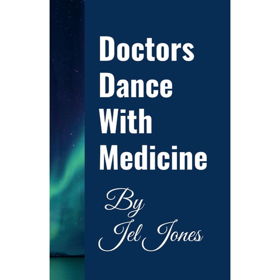 Doctors Dance with Medicine, (Paperback)
