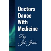 Doctors Dance with Medicine, Paperback
