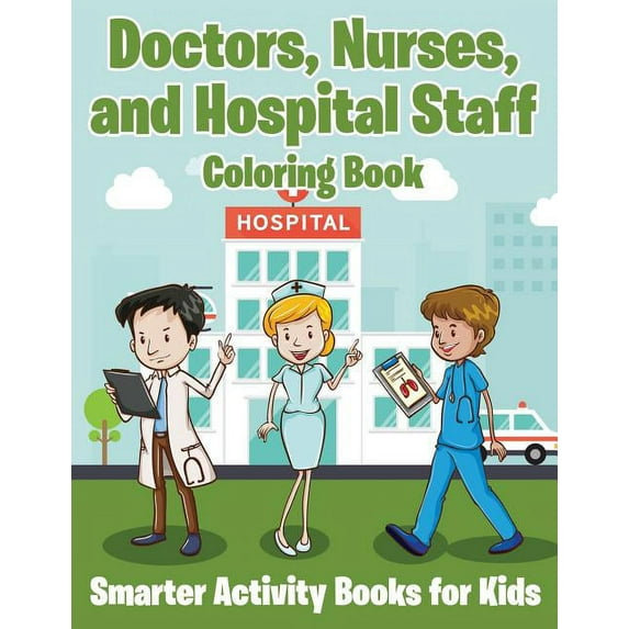 Doctors, Nurses, and Hospital Staff Coloring Book (Paperback)