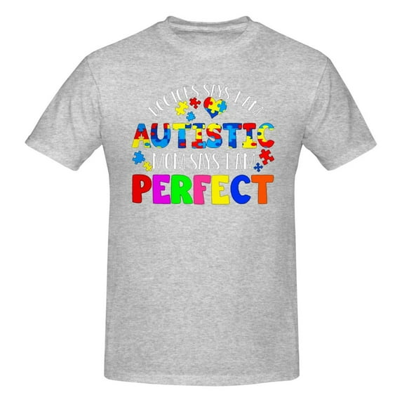 Doctors Says I Am Autistic Mom Says I Am Perfect Men'S Basic Short Sleeve T-Shirt Gray 3x-Large
