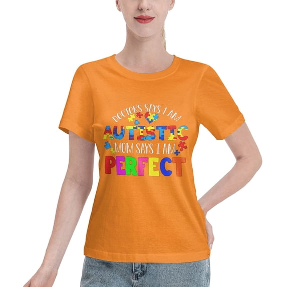 Doctors Says I Am Autistic Mom Says I Am Perfect Women'S Basic Short Sleeve T-Shirt Orange Xx-Large