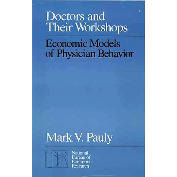Pre-Owned Doctors and Their Workshops : Economic Models of Physician Behavior