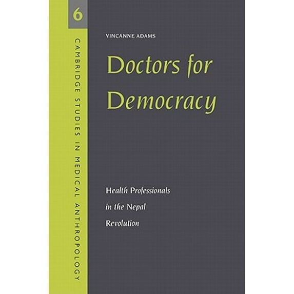 Pre-Owned Doctors for Democracy: Health Professionals in the Nepal Revolution (Paperback) 0521585481 9780521585484