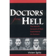 Doctors from Hell The Horrific Account of Nazi Experiments on Humans, Hardcover