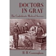 thumbnail image 1 of Pre-Owned Doctors in Gray : The Confederate Medical Service (Paperback) 9780807118566, 1 of 1