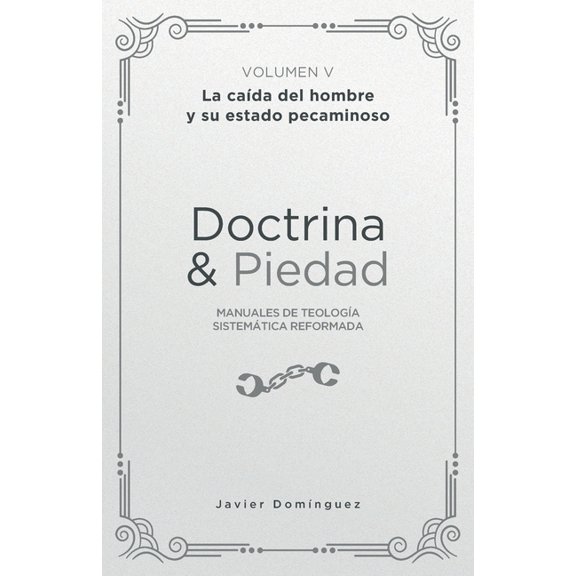 Doctrina y piedad Volumen V, La cada del hombre y su estado pecaminoso, (Paperback)
