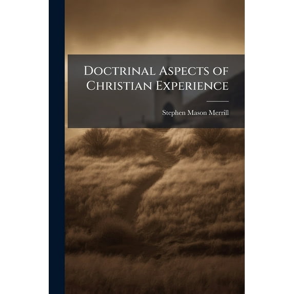 Doctrinal Aspects of Christian Experience (Paperback)