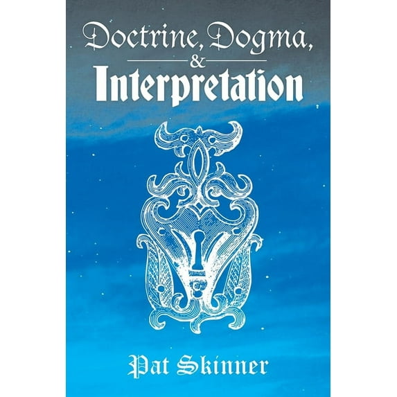 Doctrine, Dogma, and Interpretation (Paperback)