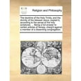 thumbnail image 1 of The Doctrine of the Holy Trinity, and the Divinity of the Blessed Jesus, Explain'd, According to the Sense of the Holy Scriptures. ... Being a Full An Paperback, 1 of 1