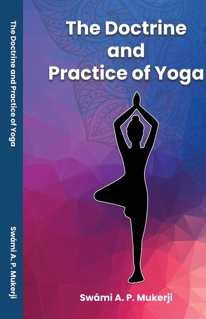The Doctrine and Practice of Yoga, (Paperback)