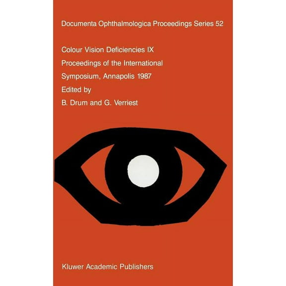 Documenta Ophthalmologica Proceedings Colour Vision Deficiencies IX: Proceedings of the Ninth Symposium of the International Research Group on Colour Vision D, Book 52, (Hardcover)