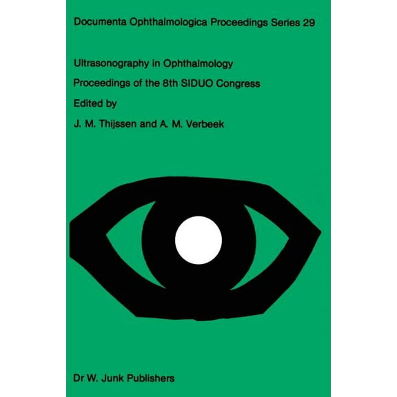 Documenta Ophthalmologica Proceedings Ultrasonography in Ophthalmology: Proceedings of the 8th Siduo Congress, Book 29, (Paperback)