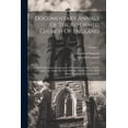 thumbnail image 1 of Documentary Annals Of The Reformed Church Of England: Being A Collection Of Injunctions, Declarations, Orders, Articles Of Inquiry, &c., From The Year 1546 To The Year 1716: With Notes Historical And, 1 of 1
