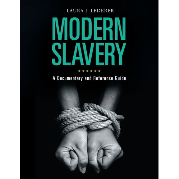Documentary and Reference Guides Modern Slavery: A Documentary and Reference Guide, (Hardcover)