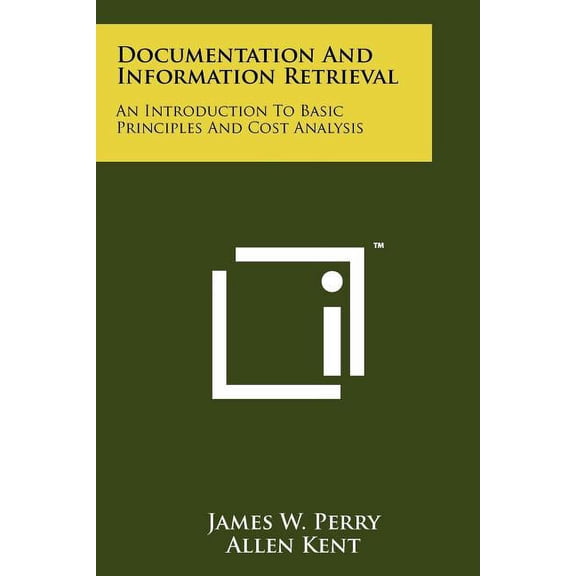 Documentation and Information Retrieval: An Introduction to Basic Principles and Cost Analysis Paperback