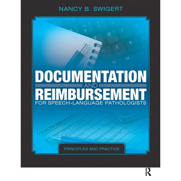 Documentation and Reimbursement for Speech-Language Pathologists: Principles and Practice, (Paperback)