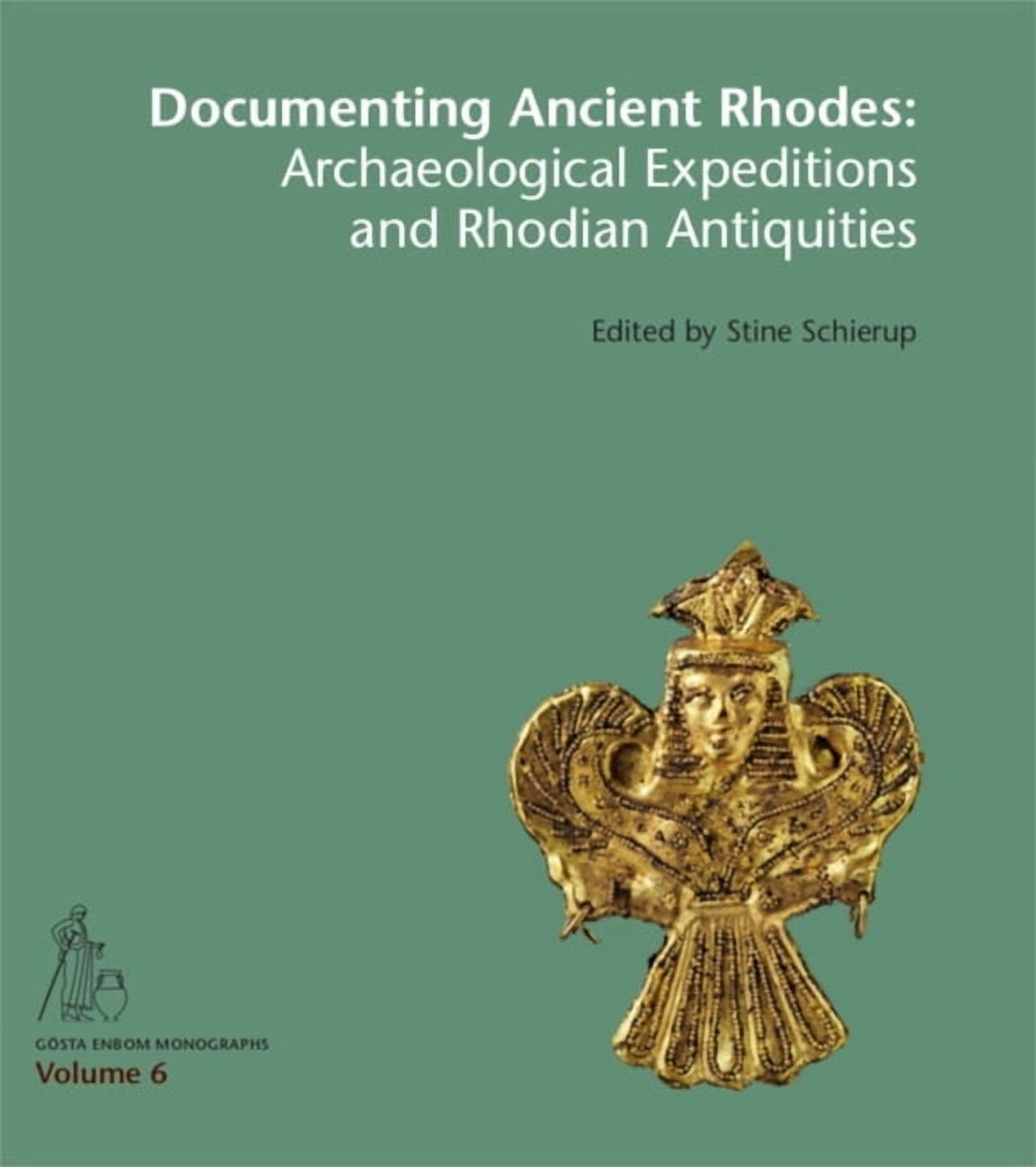 GÃ¶sta Enbom Monographs Documenting Ancient Rhodes: Archaeological Expeditions and Rhodian Antiquities, Book 6, (Hardcover)