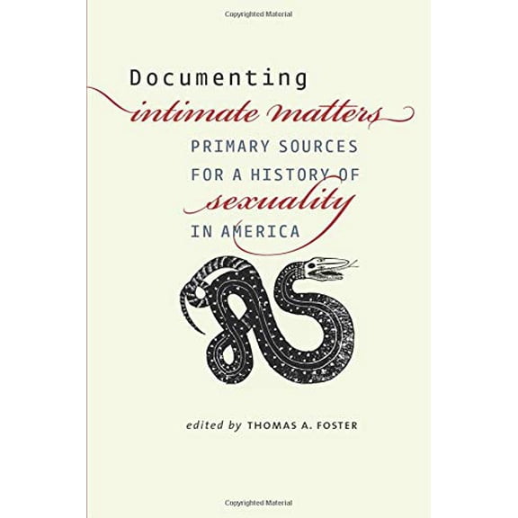 Pre-Owned Documenting Intimate Matters: Primary Sources for a History of Sexuality in America
