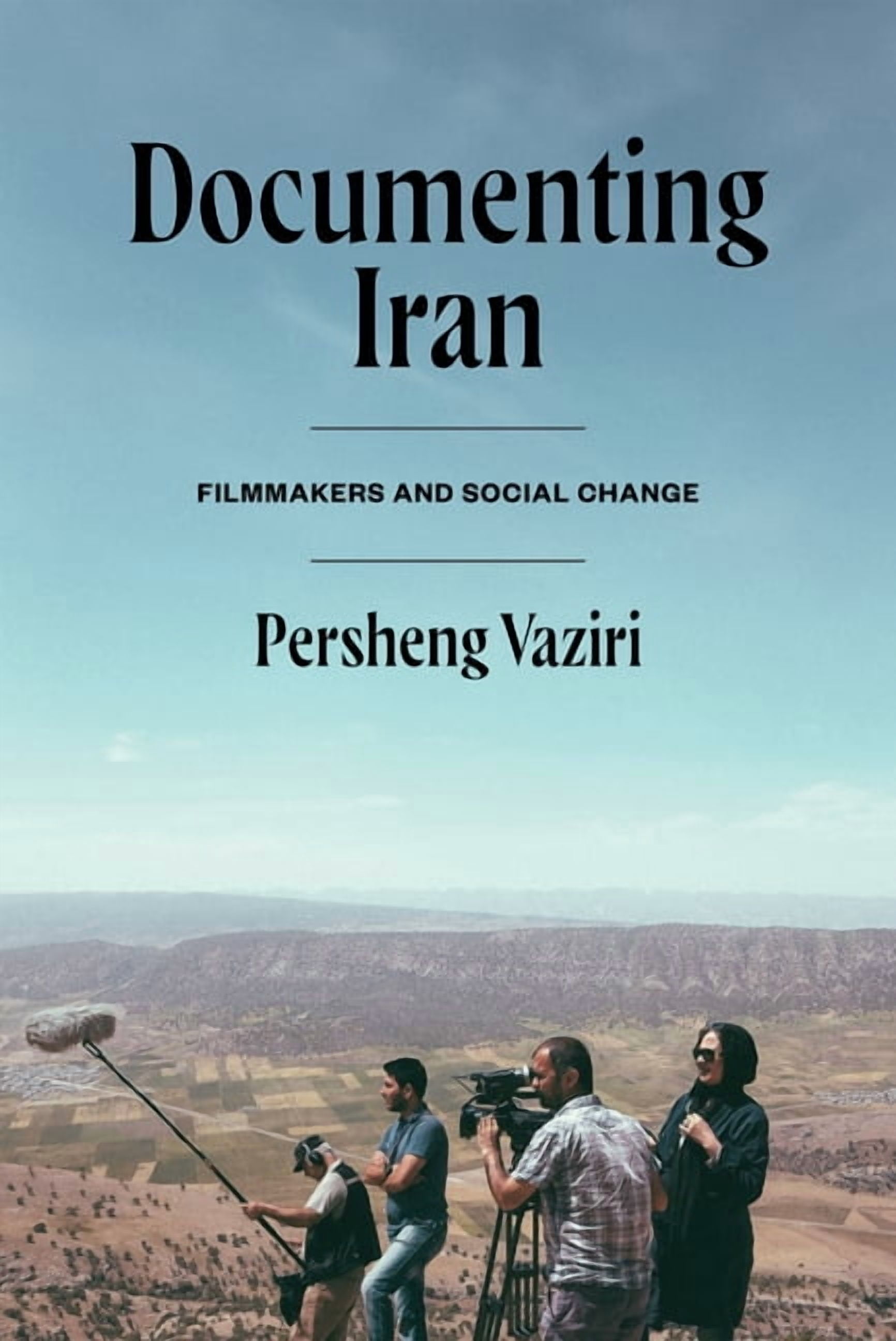 Documenting Iran: Filmmakers and Social Change, (Hardcover)