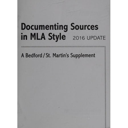Pre-Owned Documenting Sources in MLA Style: 2016 Update: A Bedford/St. Martin s Supplement 9781319082680 1319082688 Paperback Supplement Updated edition