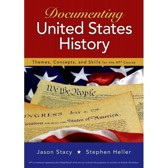 Documenting United States History: Themes, Concepts, and Skills for the Ap* Course, (Hardcover)