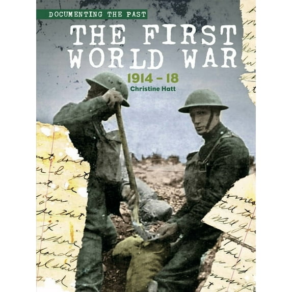 Documenting the Past: The First World War : 1914-18 (Paperback)
