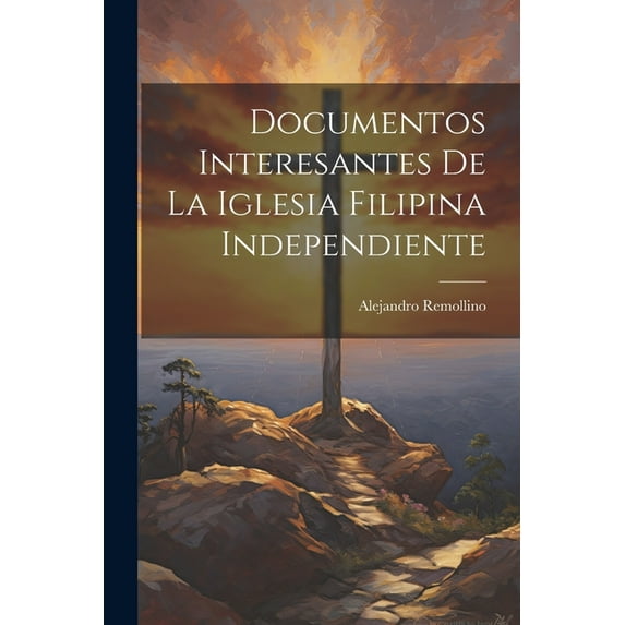Documentos Interesantes de la Iglesia Filipina Independiente (Paperback)