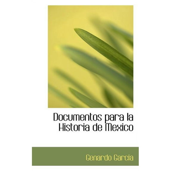 Documentos Para La Historia de Mexico (Paperback)