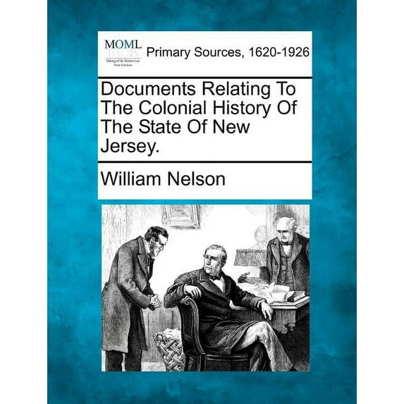 Documents Relating To The Colonial History Of The State Of New Jersey. (Paperback)
