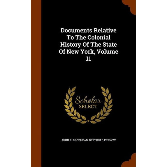 Documents Relative To The Colonial History Of The State Of New York, Volume 11 (Hardcover)
