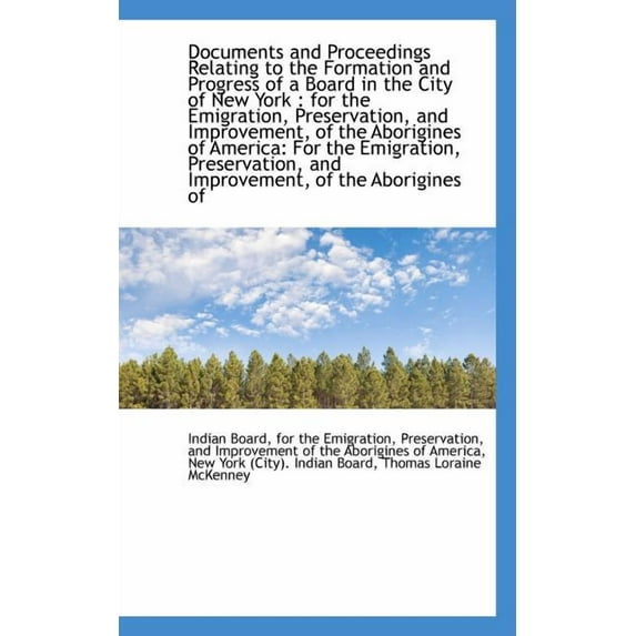 Documents and Proceedings Relating to the Formation and Progress of a Board in the City of New York (Paperback)