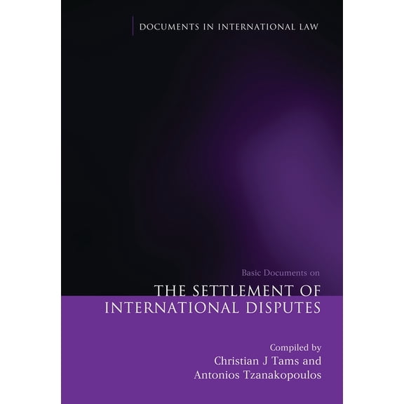 Documents in International Law The Settlement of International Disputes: Basic Documents, (Paperback)