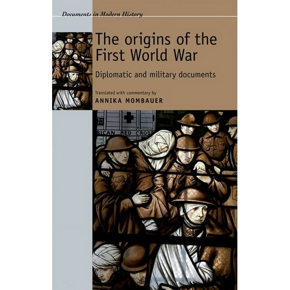 Documents in Modern History The Origins of the First World War: Diplomatic and Military Documents, (Paperback)