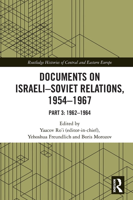 Routledge Histories of Central and Easte Documents on Israeli-Soviet Relations, 1954-1967: Part 3: 1962-1964, (Paperback)